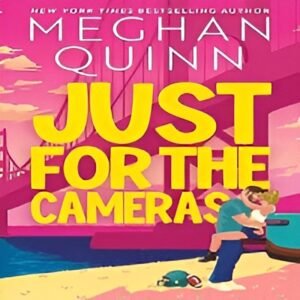 Just For the Cameras book cover by Meghan Quinn with sports romance theme