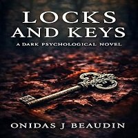 Locks and Keys: A Dark Psychological Novel – Deep Dive Review