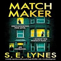 Matchmaker Psychological Thriller – A Twisty, Unputdownable Story of Secrets and Revenge read online