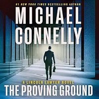 The Proving Ground Lincoln Lawyer Novel Review