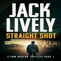 Straight Shot Tom Keeler Thriller review