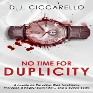 No Time for Duplicity: 7 Powerful thriller Reasons